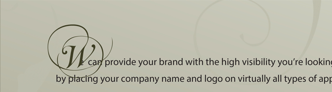 Company name and logo on virtually all types of apparel