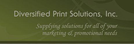 Diversified Print Solutions. Marketing & Promotional needs